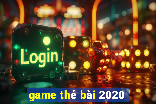 game thẻ bài 2020