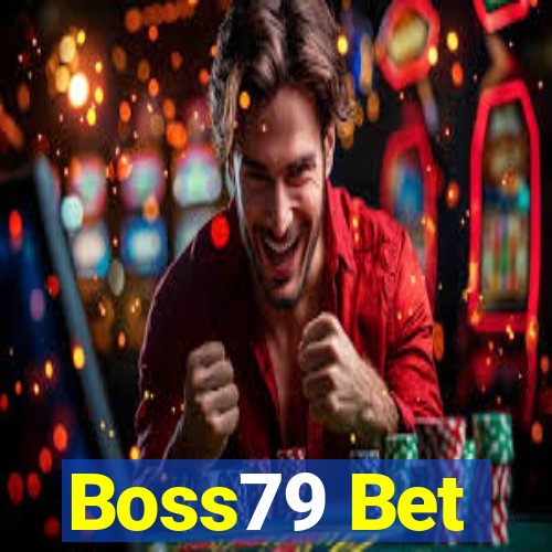 Boss79 Bet