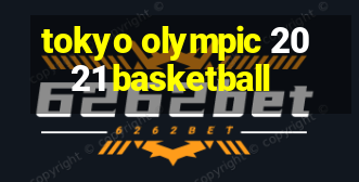 tokyo olympic 2021 basketball