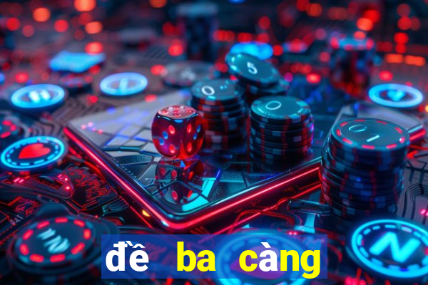 đề ba càng hôm nay