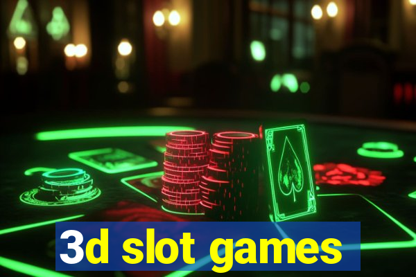 3d slot games