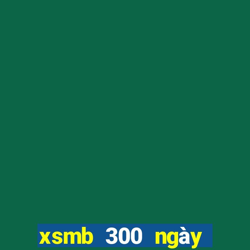 xsmb 300 ngày truyền thống