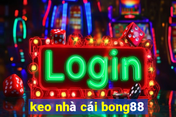 keo nhà cái bong88