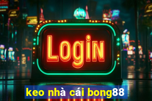 keo nhà cái bong88