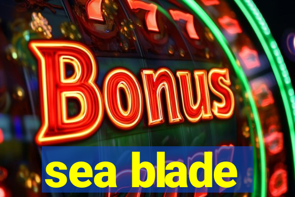 sea blade