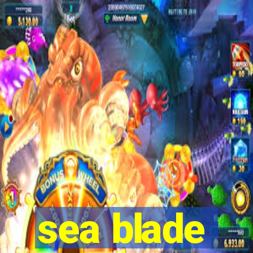 sea blade