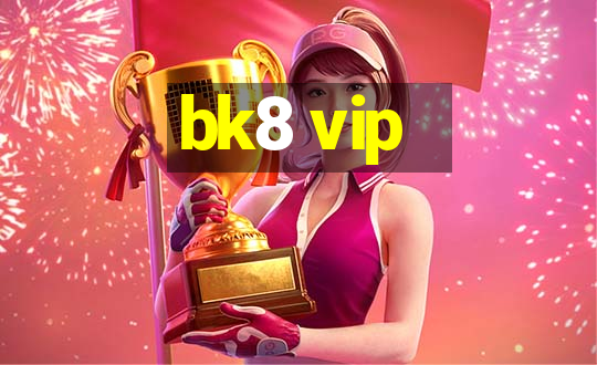 bk8 vip