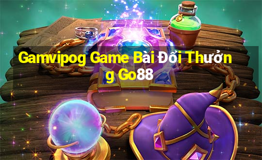 Gamvipog Game Bài Đổi Thưởng Go88