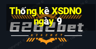 Thống kê XSDNO ngày 9