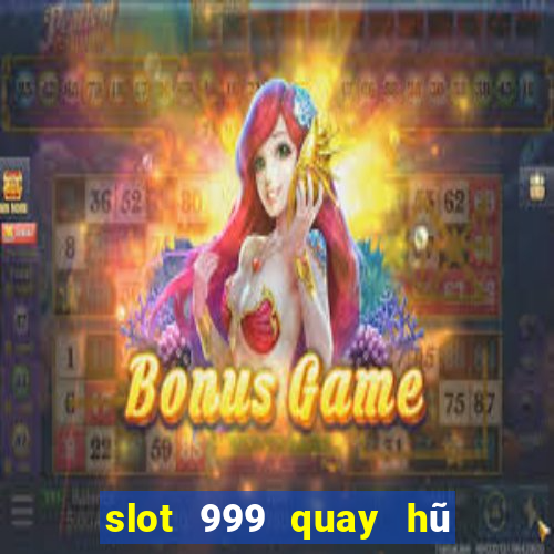 slot 999 quay hũ thần tài