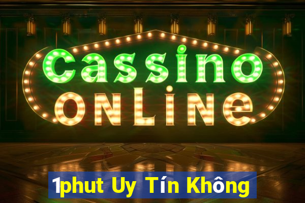 1phut Uy Tín Không