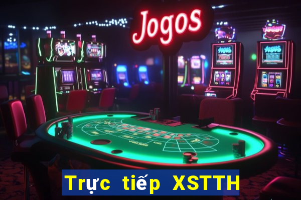 Trực tiếp XSTTH ngày 25