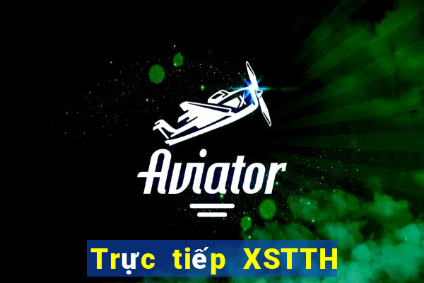 Trực tiếp XSTTH ngày 25