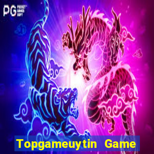 Topgameuytin Game Bài Tài Xỉu