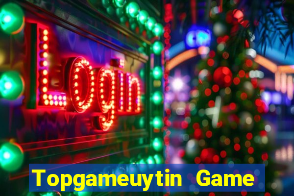 Topgameuytin Game Bài Tài Xỉu