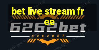 bet live stream free