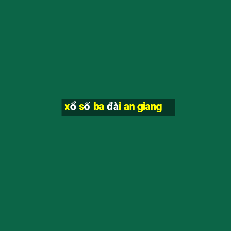 xổ số ba đài an giang