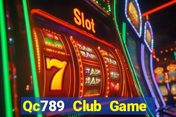 Qc789 Club Game Bài Kubet