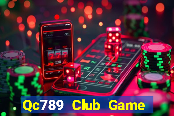 Qc789 Club Game Bài Kubet