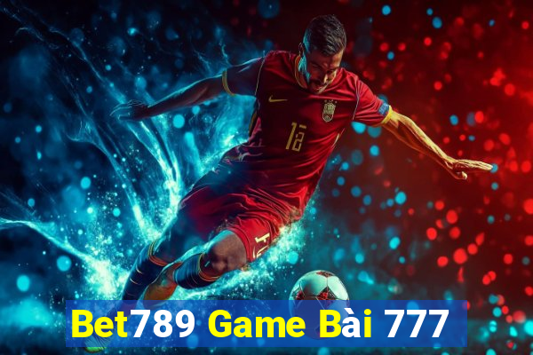 Bet789 Game Bài 777