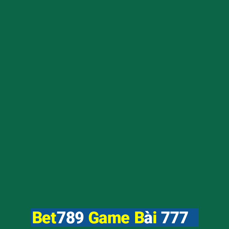 Bet789 Game Bài 777