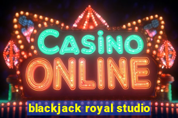 blackjack royal studio