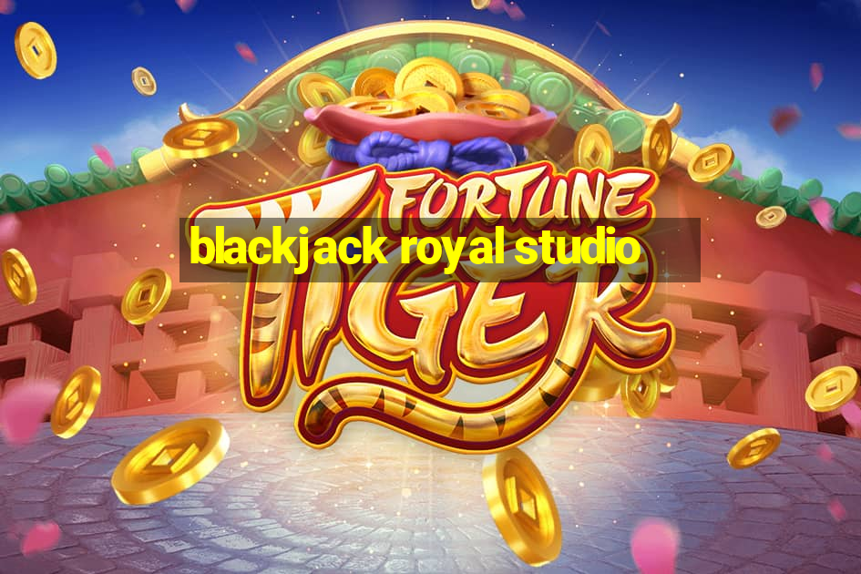 blackjack royal studio