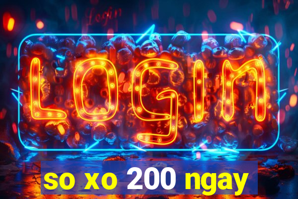 so xo 200 ngay