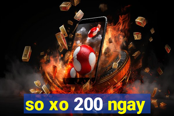 so xo 200 ngay