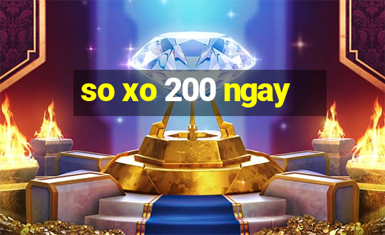 so xo 200 ngay