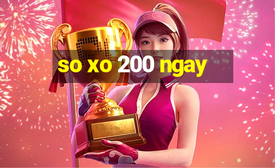 so xo 200 ngay