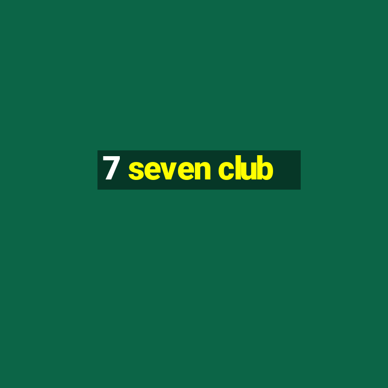 7 seven club