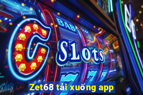 Zet68 tải xuống app