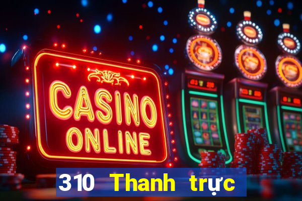 310 Thanh trực tiếp trực tiếp