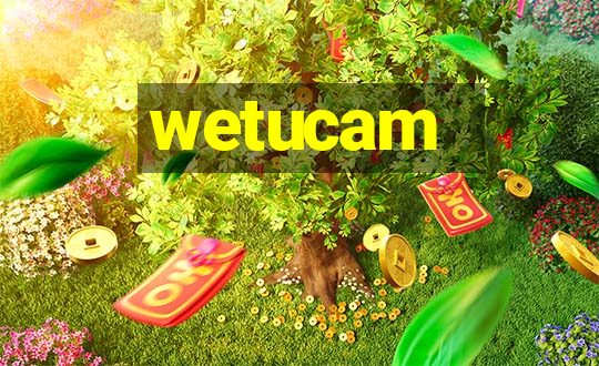 wetucam