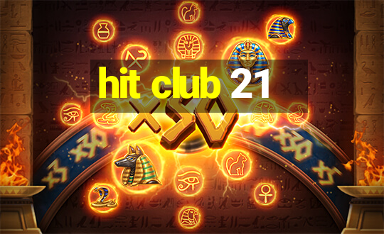 hit club 21