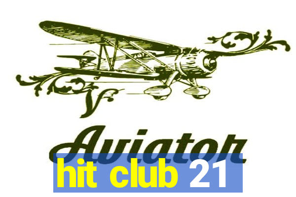 hit club 21