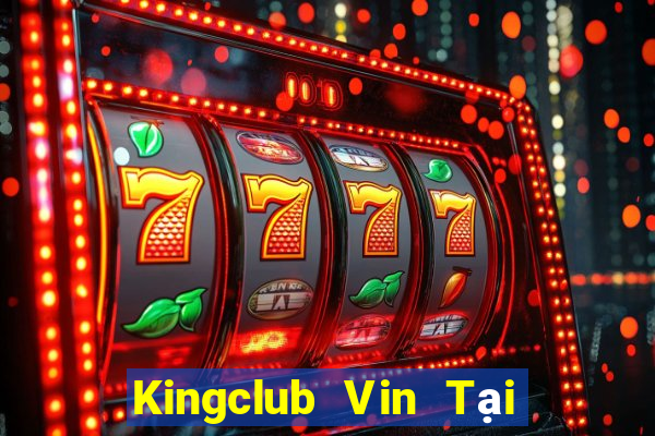 Kingclub Vin Tại Game Bài B52 Đổi Thưởng