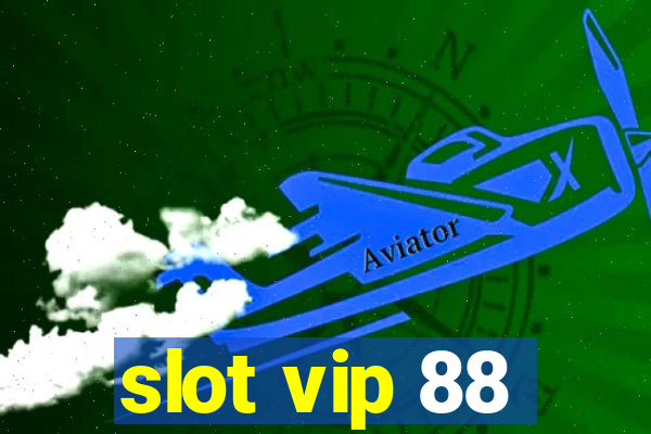 slot vip 88