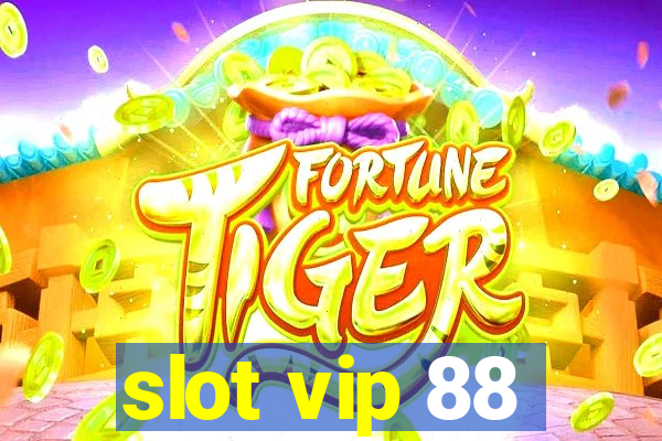 slot vip 88