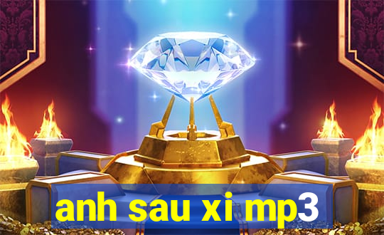 anh sau xi mp3