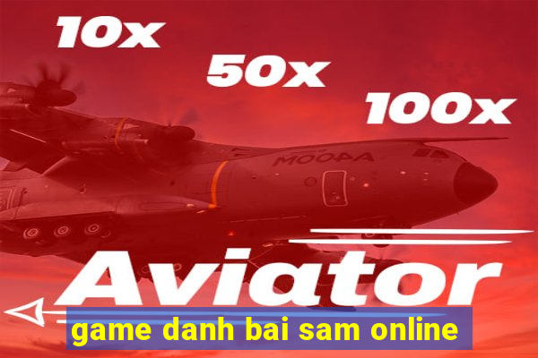 game danh bai sam online