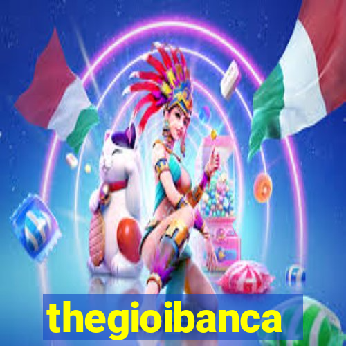 thegioibanca