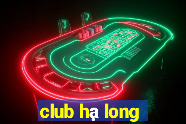 club hạ long