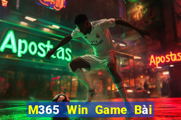 M365 Win Game Bài Rút Tiền Uy Tín