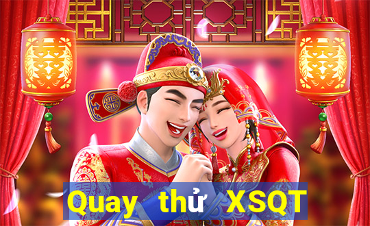 Quay thử XSQT ngày 19