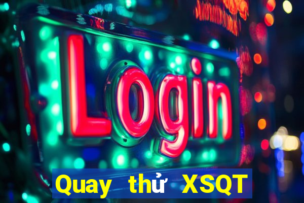 Quay thử XSQT ngày 19