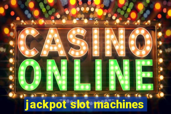 jackpot slot machines