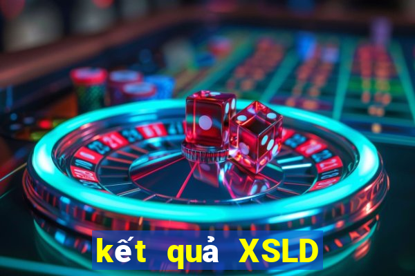 kết quả XSLD ngày 2