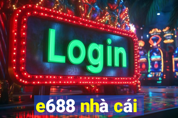 e688 nhà cái